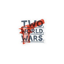  TWO. WORLD. WARS. Stickers